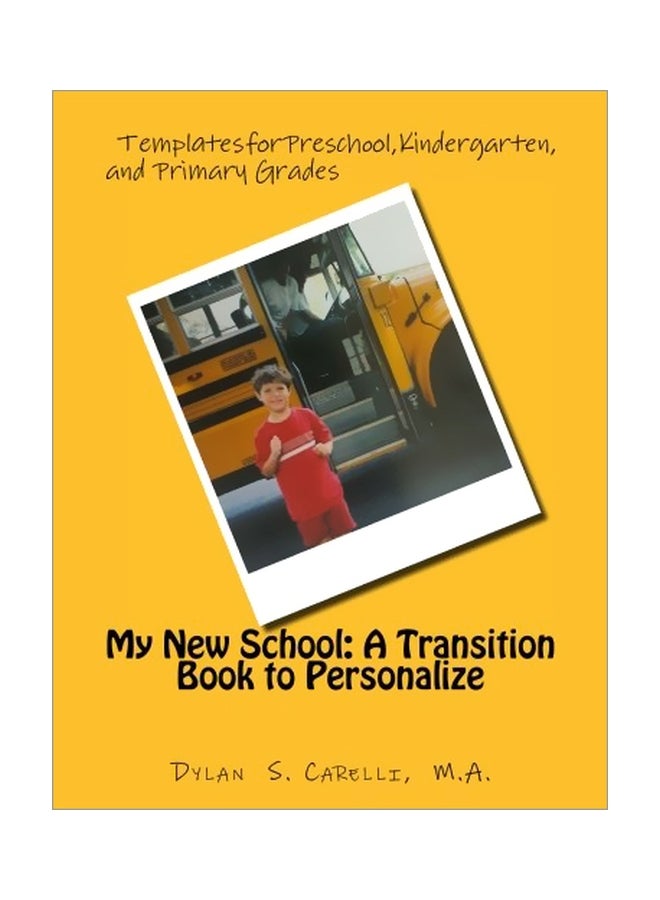 My New School: A Transition Book To Personalize Templates For Preschool, Kindergarten, And Primary Grades paperback english - 30 Sep 2016 