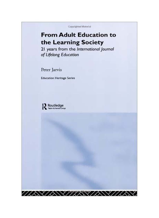 From Adult Education To The Learning Society: 21 Years Of The International Journal Of Lifelong Education hardcover english - 28 Feb 2006 