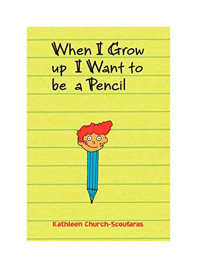 When I Grow Up I Want To Be A Pencil paperback english - 08 Sep 2010 