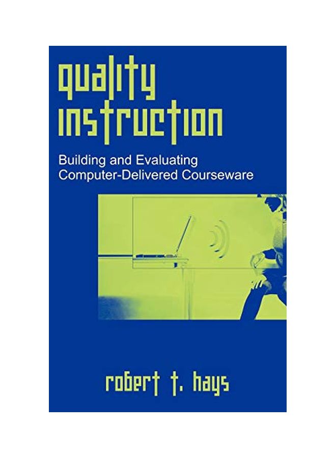 Quality Instruction: Building And Evaluating Computer-Delivered Courseware paperback english - 28 Feb 2008 