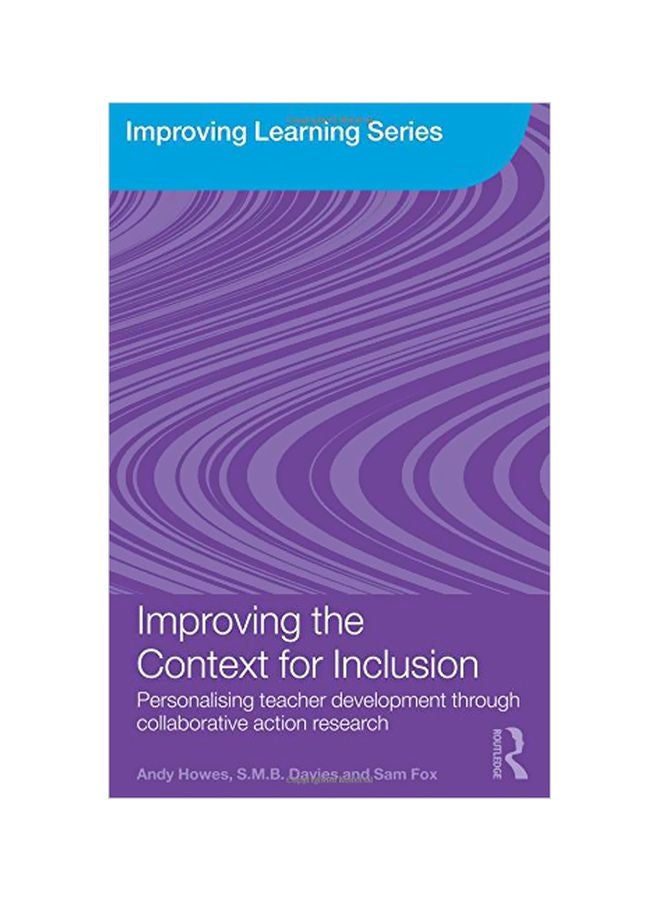 Improving The Context For Inclusion: Personalising Teacher Development Through Collaborative Action Research paperback english - 25 Aug 2009