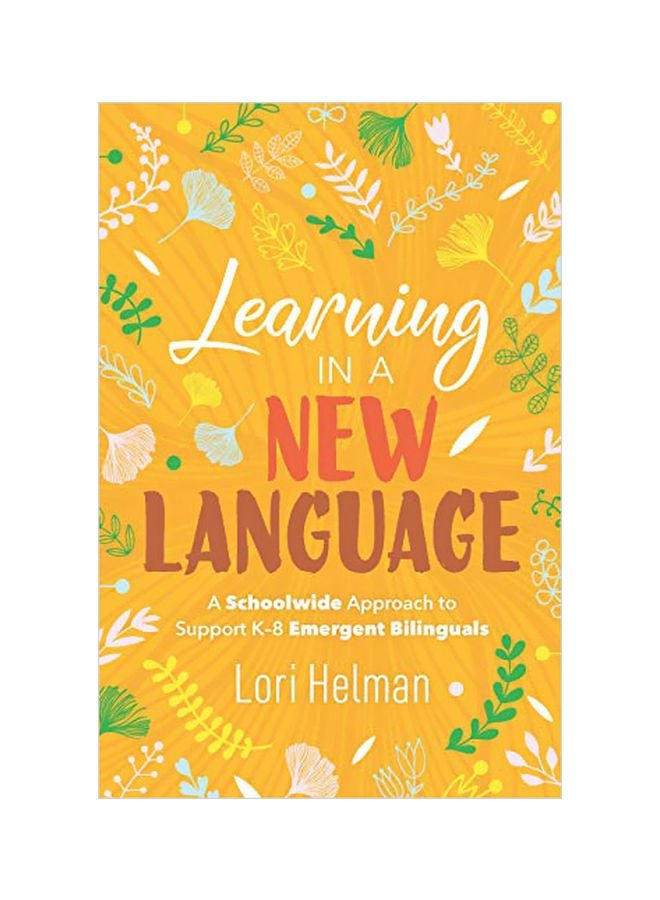 Learning In A New Language: A Schoolwide Approach To Support K-8 Emergent Bilinguals paperback english - 22 Jan 2020