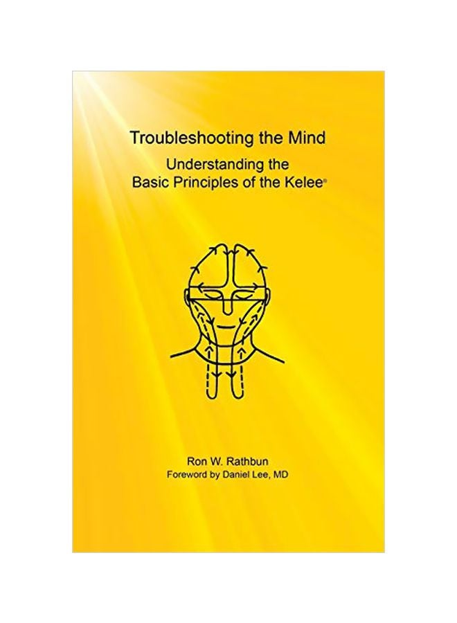 Troubleshooting The Mind: Understanding The Basic Principles Of the Kelee paperback english - 04 Feb 2017 
