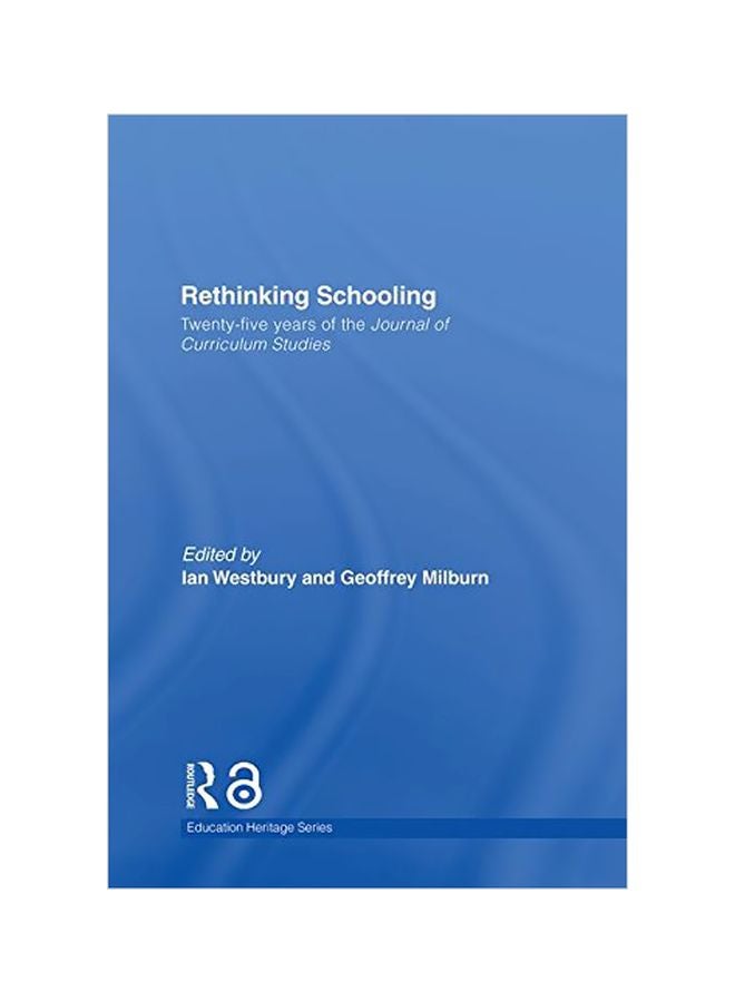 Rethinking Schooling: Twenty-Five Years Of The Journal Of Curriculum Studies hardcover english - 06 Dec 2006 
