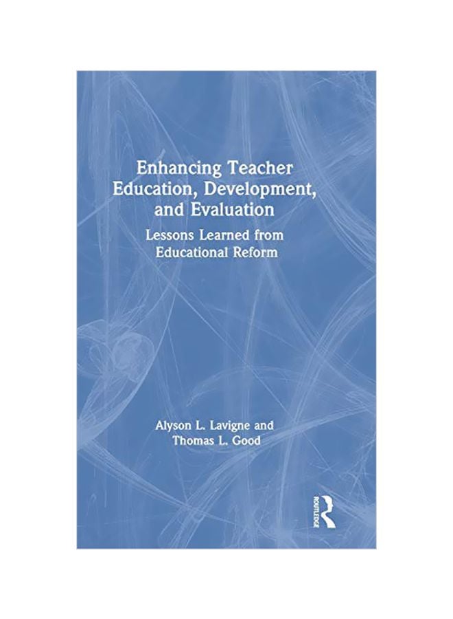 Enhancing Teacher Education, Development, And Evaluation: Lessons Learned From Educational Reform hardcover english - 02 Apr 2019 
