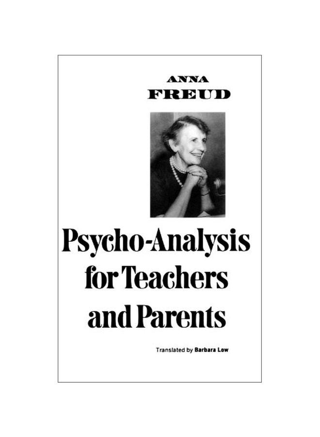 Psycho-Analysis For Teachers And Parents Paperback English by Anna Freud - 01 Apr 1979 