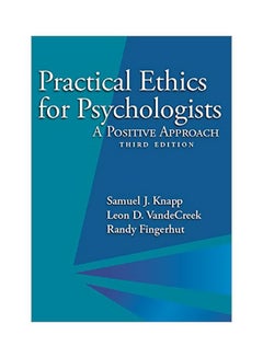 Practical Ethics For Psychologists: A Positive Approach Paperback English by Samuel J. Knapp - 30 Jun 2017 