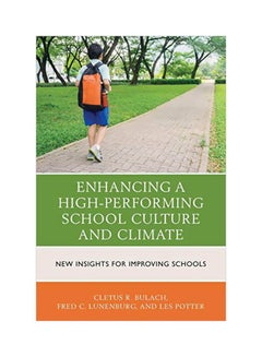 Enhancing A High-Performing School Culture And Climate - New Insights For Improving Schools Paperback English by Cletus R. Bulach - 28-Oct-16