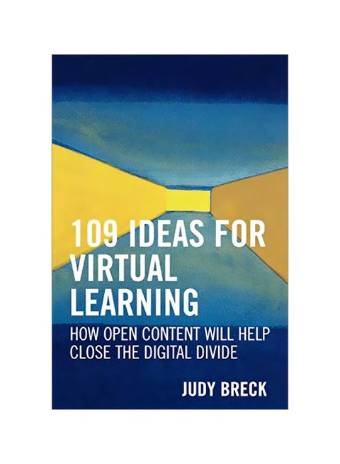 109 Ideas For Virtual Learning : How Open Content Will Help Close The Digital Divide paperback english - 30-Dec-05