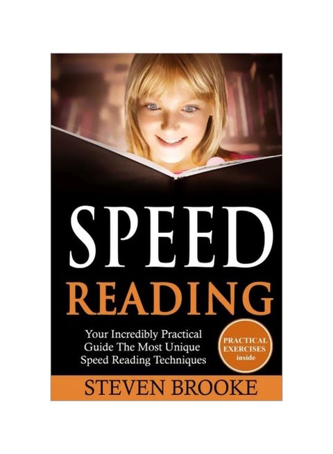 Speed Reading Your Incredibly Practical Guide The Most Unique Speed Reading Techniques paperback english - 04-Oct-16