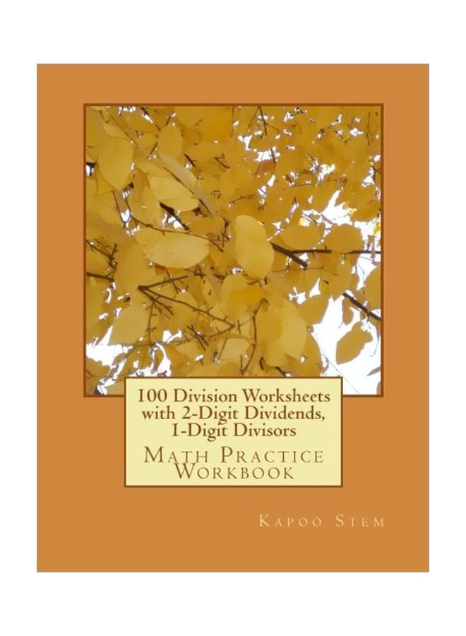 100 Division Worksheets With 2-Digit Dividends, 1-Digit Divisors : Math Practice Workbook paperback english - 07 Apr 2015