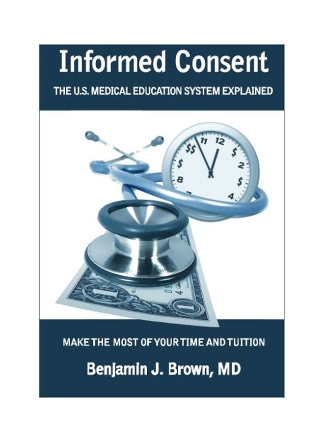 Informed Consent : The U.S. Medical Education System Explained paperback english - 21 Jan 2011 
