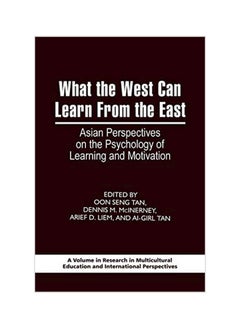 What The West Can Learn From The East: Asian Perspectives On The Psychology Of Learning And Motivation paperback english - 30-Dec-08 