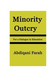 Minority Outcry: For A Dialogue In Education Paperback English by Abdiqani Farah - 23-Feb-17 