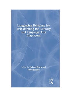 Languaging Relations For Transforming The Literacy And Language Arts Classroom Hardcover English - 21-Jan-19 