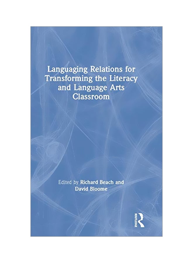 Languaging Relations For Transforming The Literacy And Language Arts Classroom Hardcover English - 21-Jan-19 