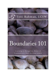 Boundaries 101 : Learning To Recognize, Honor And Communicate Your Personal Limits paperback english - 07-Feb-12 