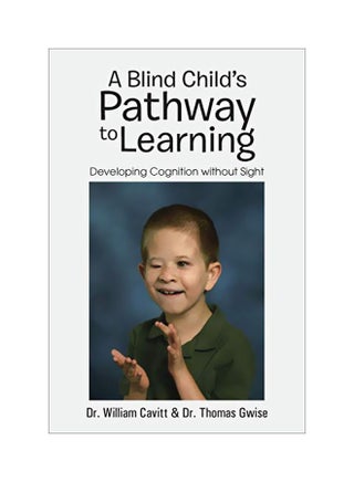 A Blind Child's Pathway To Learning: Developing Cognition Without Sight paperback english - 16-Dec-13 - v1595001100/N39141668A_1