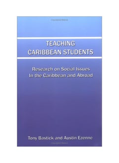 Teaching Caribbean Students: Research On Social Issues In The Caribbean And Abroad paperback english - 09-Mar-03 