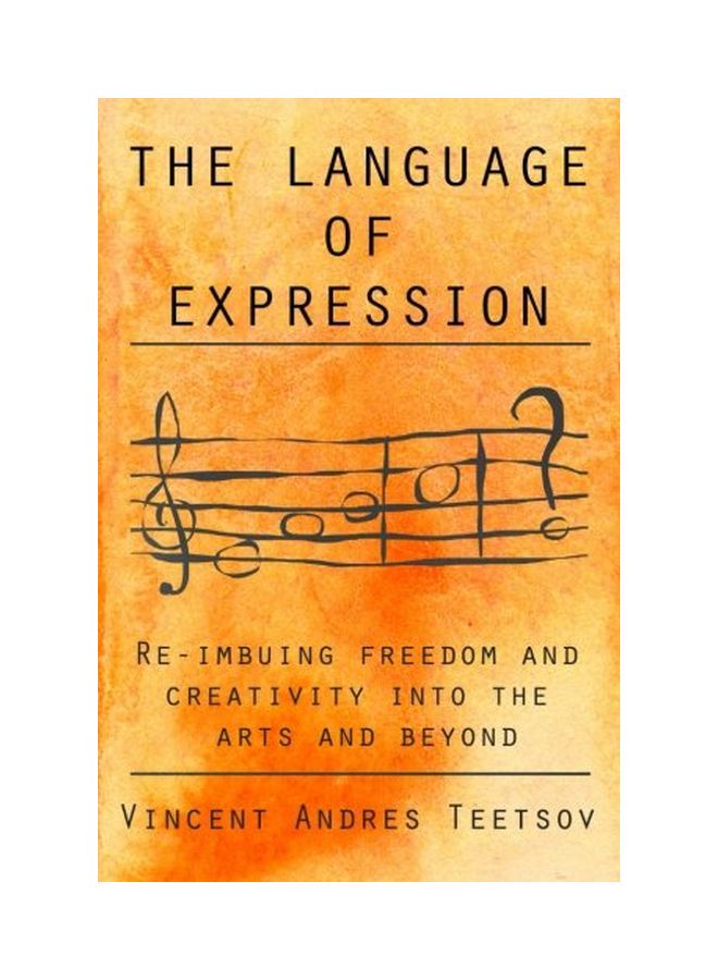 null - The Language Of Expression: Re-Imbuing Freedom And Creativity Into The Arts And Beyond Paperback English by Laani Heinar - 31-May-17 - Image 1