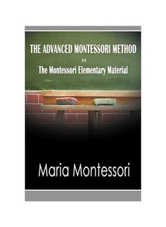 The Advanced Montessori Method: The Montessori Elementary Material Paperback English by Maria Montessori - 18-Dec-13 