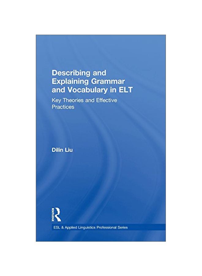 Describing And Explaining Grammar And Vocabulary In Elt: Key Theories And Effective Practices hardcover english - 15-Aug-13