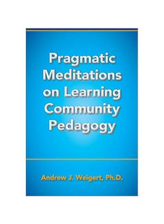 Pragmatic Meditations On Learning Community Pedagogy paperback english - 28-Nov-15 