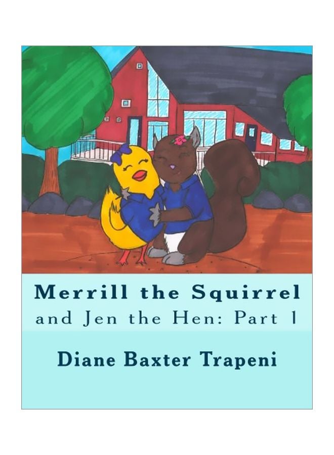 null - Merrill The Squirrel And Jen The Hen: Part 1 Paperback English by Kenneth Stone - 10-Dec-17 - Image 1