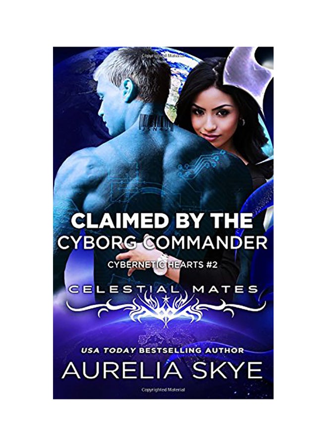 Claimed By The Cyborg Commander Paperback English by Aurelia Skye