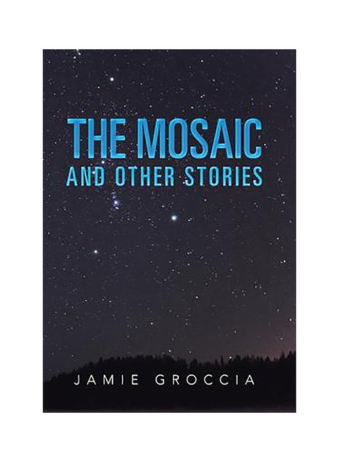 The Mosaic: And Other Stories Hardcover English by James Groccia