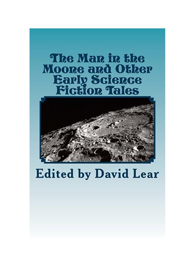 The Man in the Moone and Other Early Science Fiction Tales paperback english