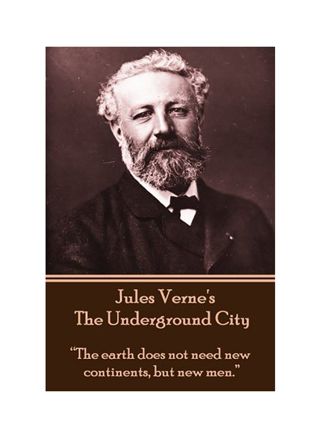 The Underground City: The Earth Does Not Need New Continents, But New Men paperback english