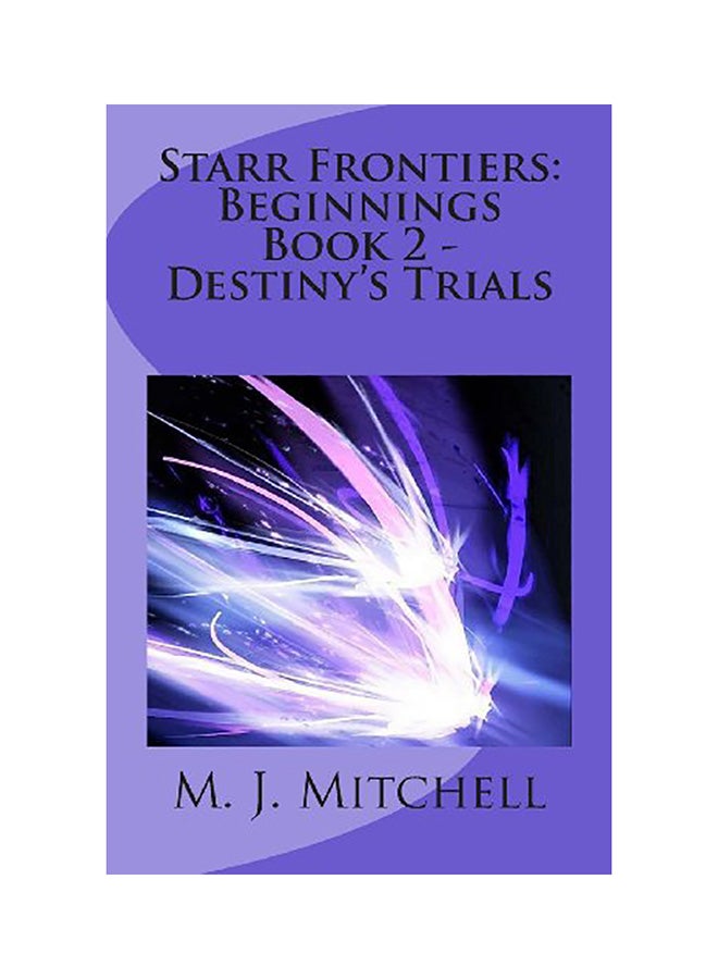 Starr Frontiers: Beginnings Book 2 - Destiny's Trials paperback english