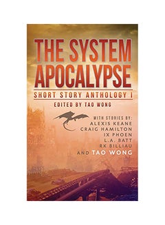 The System Apocalypse Short Story Anthology Volume 1: A Litrpg Post-Apocalyptic Fantasy And Science Fiction Anthology hardcover english