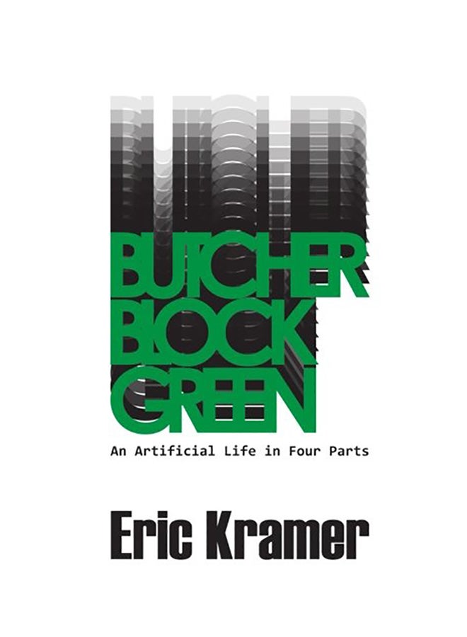 Butcher Block Green: An Artificial Life In Four Parts paperback english