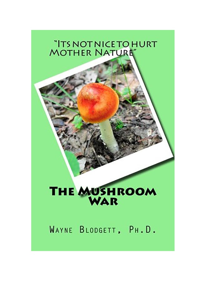 The Mushroom War Paperback English by Wayne Blodgett Ph. D.