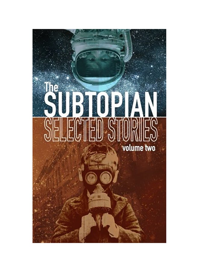The Subtopian: Selected Stories: Volume Two paperback english 