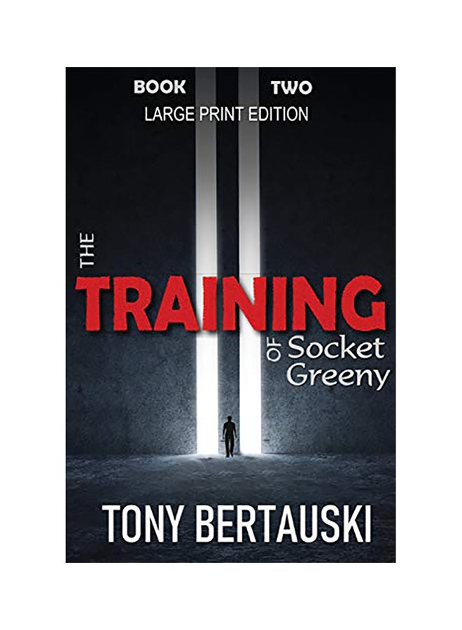 The Training Of Socket Greeny (Large Print Edition): A Science Fiction Saga Paperback English by Bertauski Tony