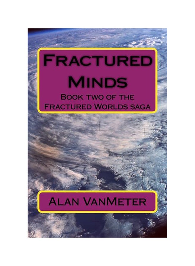 Fractured Minds: Book Two Of The Fractured Worlds Saga Paperback English by Alan Vanmeter