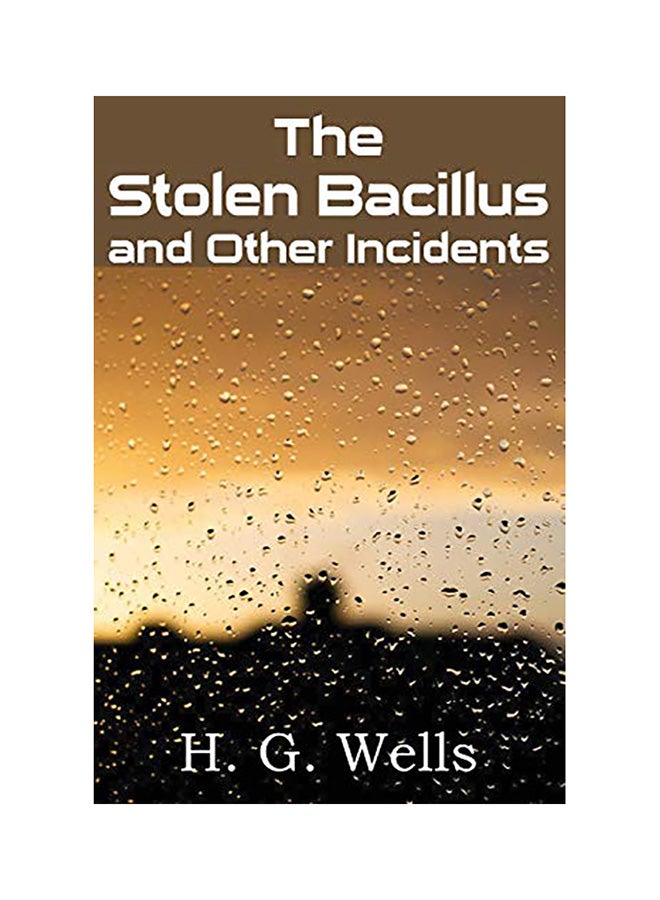 The Stolen Bacillus And Other Incidents paperback english