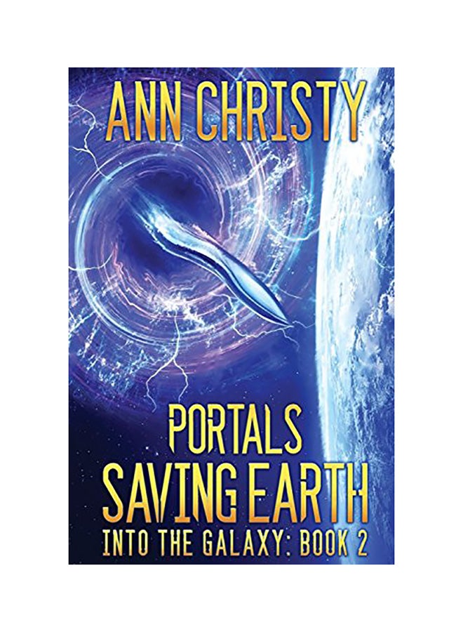 Portals: Saving Earth Into The Galaxy: Book 2 paperback english
