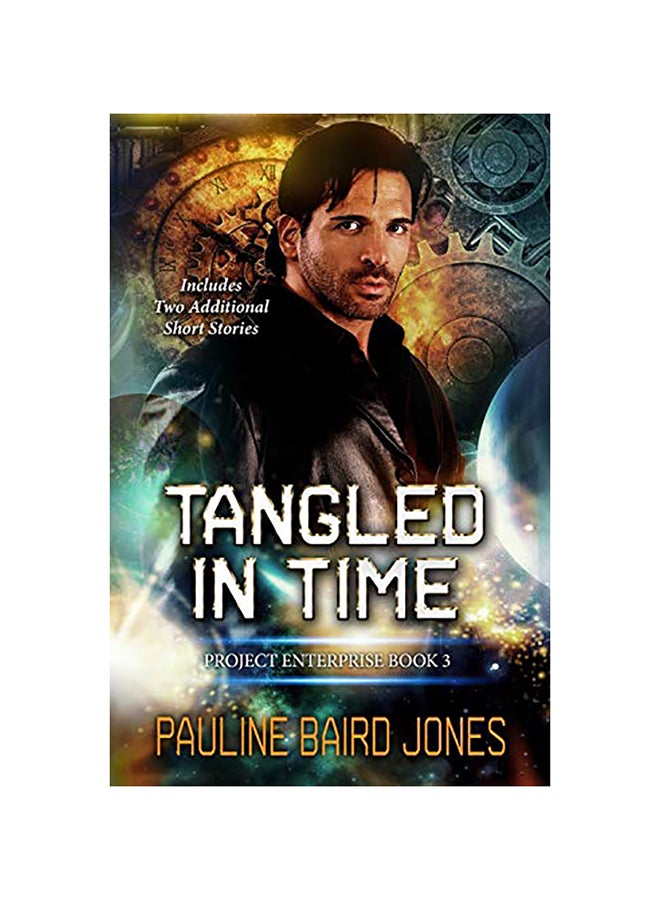 Tangled In Time: Includes: Project Enterprise: The Short Stories paperback english 