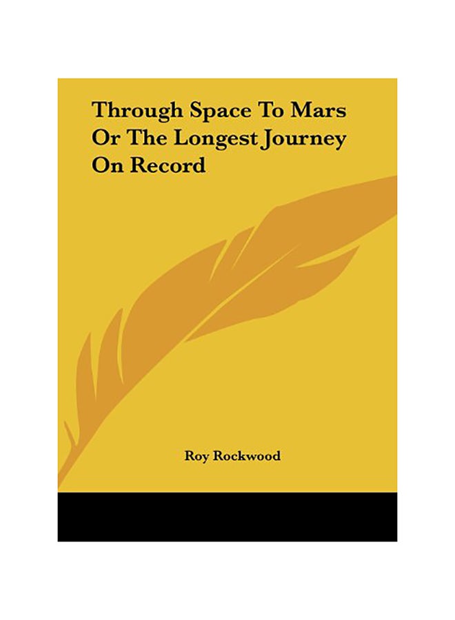 Through Space To Mars Or The Longest Journey On Record paperback english