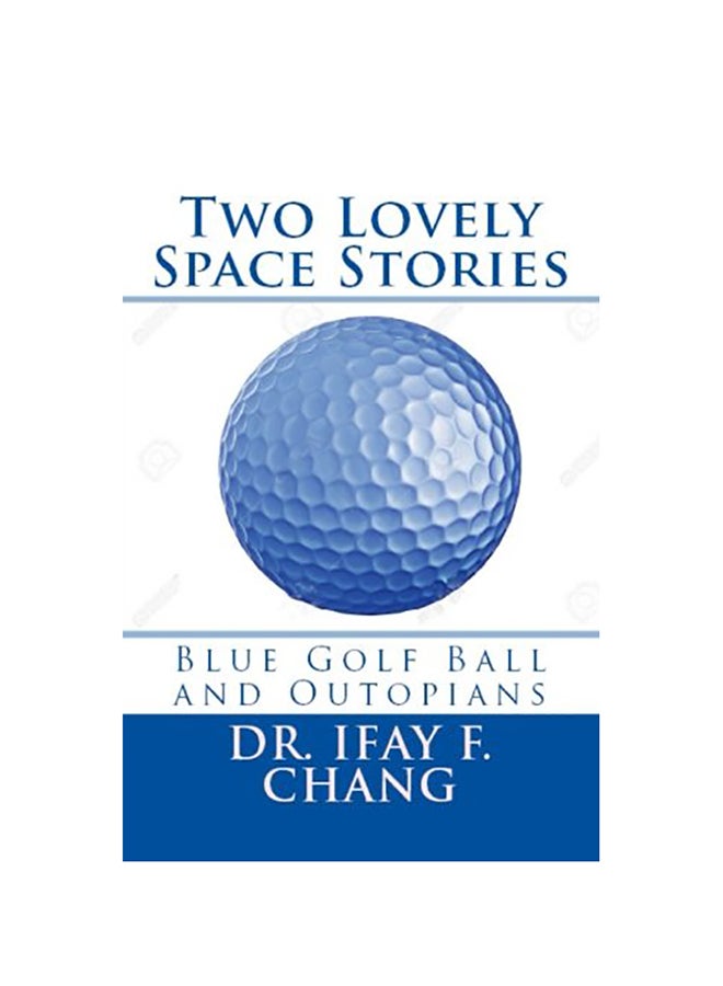 Two Lovely Space Stories (Black and White): Blue Golf Ball and Outopians paperback english 