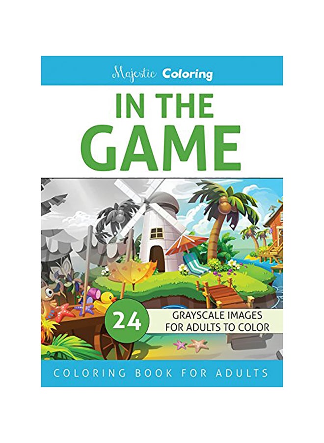 In The Game: Grayscale Coloring Book For Adults paperback english 