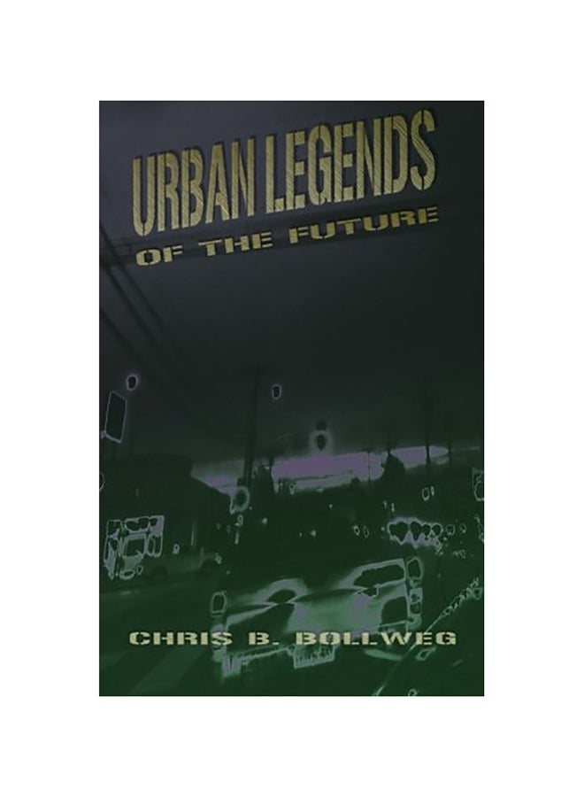 Urban Legends Of The Future: A Collection Of Tales From The Edge Of The Night paperback english