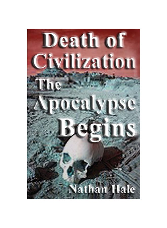 Death of Civilization; the Apocalypse Begins paperback english 