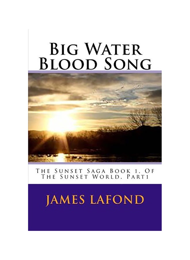 Big Water Blood Song: The Sunset Saga Book 1 paperback english