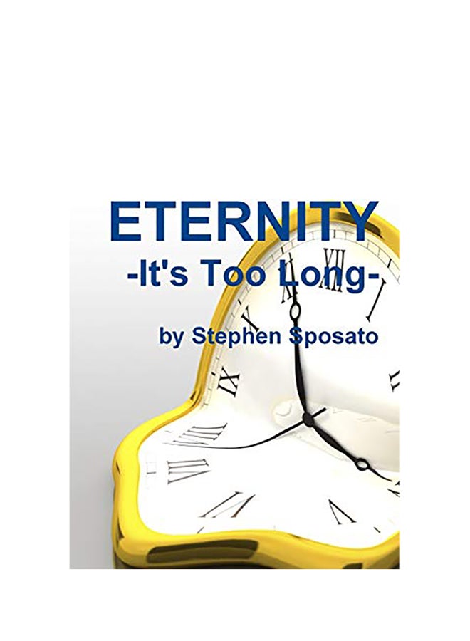 Eternity: It's Too Long! paperback english