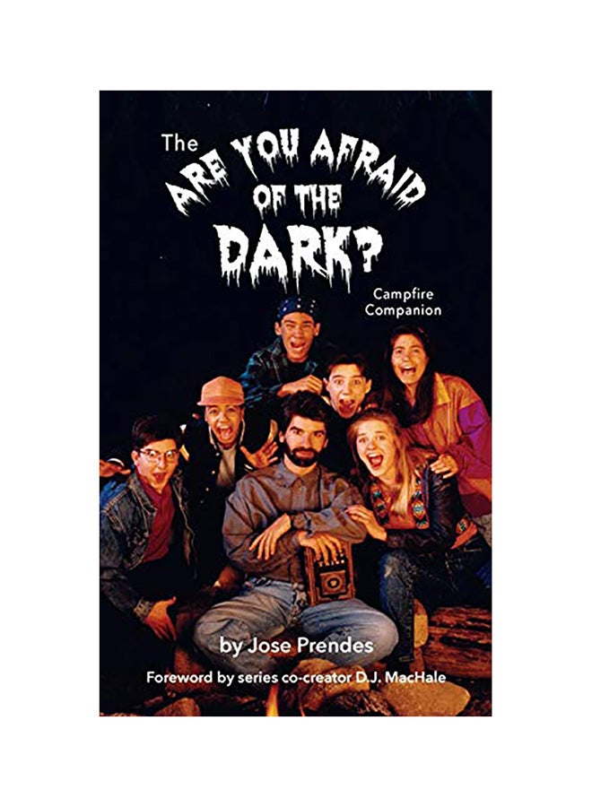 The Are You Afraid Of The Dark Campfire Companion (Hardback) Hardcover English by Prendes, Jose
